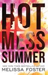 Hot Mess Summer - Melissa Foster - 9781662507939