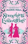 Something Extraordinary - Alexis Hall - 9781662509421