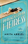 The Philadelphia Heiress - Anita Abriel - 9781662509841