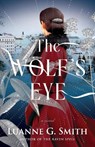The Wolf's Eye - Luanne G. Smith - 9781662510175