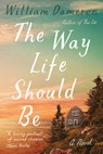 The Way Life Should Be - William Dameron - 9781662511585