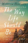 The Way Life Should Be - William Dameron - 9781662511592
