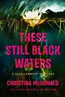 These Still Black Waters - Christina McDonald - 9781662511615