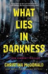 What Lies in Darkness - Christina McDonald - 9781662511646
