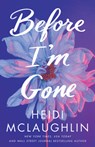 Before I'm Gone - Heidi McLaughlin - 9781662513510