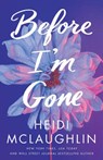 Before I'm Gone - Heidi McLaughlin - 9781662513510