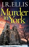 Murder in York - J. R. Ellis - 9781662515934