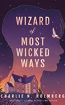 Wizard of Most Wicked Ways - Charlie N. Holmberg - 9781662516825