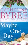 Maybe One Day - Catherine Bybee - 9781662517204