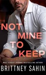 Not Mine to Keep - Brittney Sahin - 9781662518645