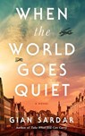 When the World Goes Quiet - Gian Sardar - 9781662518669