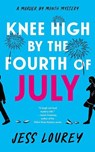 Knee High by the Fourth of July - Jess Lourey - 9781662519277
