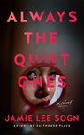 Always the Quiet Ones - Jamie Lee Sogn - 9781662520051