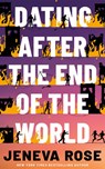 Dating After the End of the World - Jeneva Rose - 9781662520204