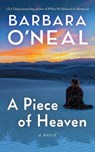 A Piece of Heaven - Barbara O'Neal - 9781662521300