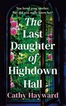 The Last Daughter of Highdown Hall - Cathy Hayward - 9781662521751