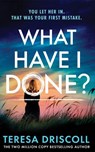 What Have I Done? - Teresa Driscoll - 9781662523151