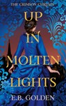 Up in Molten Lights - E.B. Golden - 9781662523267