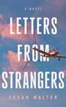 Letters from Strangers - Susan Walter - 9781662523496