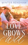 Love Grows Wild - Winter Renshaw - 9781662523731