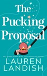 The Pucking Proposal - Lauren Landish - 9781662524516