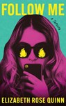 Follow Me - Elizabeth Rose Quinn - 9781662524813