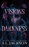 Visions of Darkness - A.L. Jackson - 9781662524943