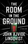The Room in the Ground - John Ajvide Lindqvist - 9781662525063