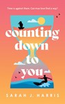Counting Down to You - Sarah J. Harris - 9781662525278