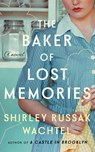 The Baker of Lost Memories - Shirley Russak Wachtel - 9781662525674