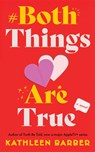 Both Things Are True - Kathleen Barber - 9781662525742