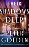 Their Shadows Deep - Peter Golden - 9781662525971