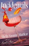 Incidentals - Sheila Yasmin Marikar - 9781662527685