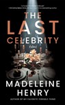The Last Celebrity - Madeleine Henry - 9781662528491