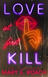 Love at First Kill - Mary E. Roach - 9781662529443