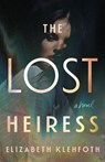The Lost Heiress - Elizabeth Klehfoth - 9781662529955