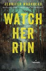 Watch Her Run - Jennifer Moorhead - 9781662531408