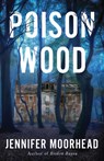 Poison Wood - Jennifer Moorhead - 9781662531422