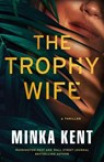 The Trophy Wife - Minka Kent - 9781662531651