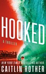 Hooked - Caitlin Rother - 9781662532351