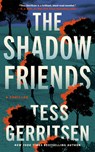 The Shadow Friends: A Thriller - Tess Gerritsen - 9781662533402