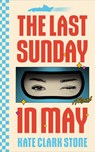 The Last Sunday in May - Kate Clark Stone - 9781662533525