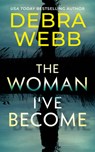 The Woman I've Become - Debra Webb - 9781662533570