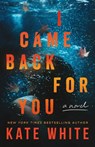 I Came Back for You - Kate White - 9781662533990