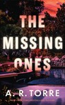 The Missing Ones - A. R. Torre - 9781662534218