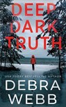 Deep Dark Truth - Debra Webb - 9781662534492
