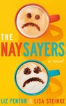 The Naysayers - Liz Fenton ; Lisa Steinke - 9781662535185