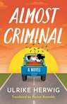Almost Criminal - Ulrike Herwig - 9781662535222