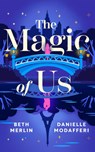 The Magic of Us - Beth Merlin ; Danielle Modafferi - 9781662535239