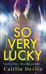 So Very Lucky - Caitlin Devlin - 9781662536168